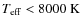 $T_{\rm eff}<8000\rm ~ K$