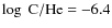 $\log ~ \rm C/He=-6.4$