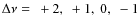 $\Delta\nu=~+2,~+1,~0,~-1$