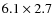 $6.1\times 2.7$