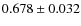 $0.678\pm0.032$