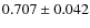 $0.707\pm0.042$