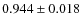 $0.944 \pm0.018$