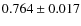 $0.764\pm0.017$