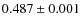 $0.487\pm0.001$
