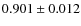 $0.901 \pm0.012$