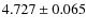 $4.727\pm0.065$