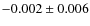 $-0.002\pm0.006$