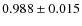 $0.988\pm0.015$