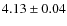 $4.13 \pm 0.04$
