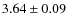 $3.64 \pm 0.09$