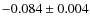 $-0.084\pm0.004$