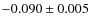 $-0.090\pm0.005$