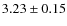$3.23 \pm 0.15$