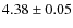 $4.38 \pm 0.05$