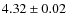$4.32 \pm 0.02$