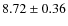 $ 8.72 \pm 0.36$