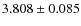 $3.808 \pm 0.085$