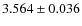 $3.564 \pm 0.036$