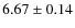 $ 6.67 \pm 0.14$
