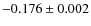 $-0.176\pm0.002$