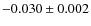 $-0.030\pm0.002$