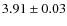 $3.91 \pm 0.03$