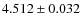 $4.512 \pm 0.032$