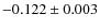 $-0.122\pm0.003$