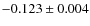 $-0.123\pm0.004$