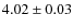 $4.02 \pm 0.03$