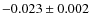 $-0.023\pm0.002$