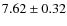 $ 7.62 \pm 0.32$