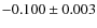 $-0.100\pm0.003$