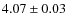 $4.07 \pm 0.03$