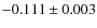 $-0.111\pm0.003$
