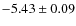 $-5.43\pm0.09$