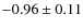 $-0.96\pm0.11$