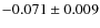$-0.071\pm0.009$