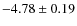 $-4.78\pm0.19$