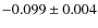 $-0.099\pm0.004$
