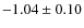 $-1.04\pm0.10$
