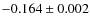 $-0.164\pm0.002$