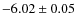 $-6.02\pm0.05$