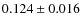 $0.124\pm0.016$