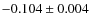 $-0.104\pm0.004$
