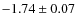 $-1.74\pm0.07$