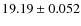 $19.19\pm0.052$