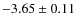 $-3.65\pm0.11$