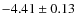 $-4.41\pm0.13$